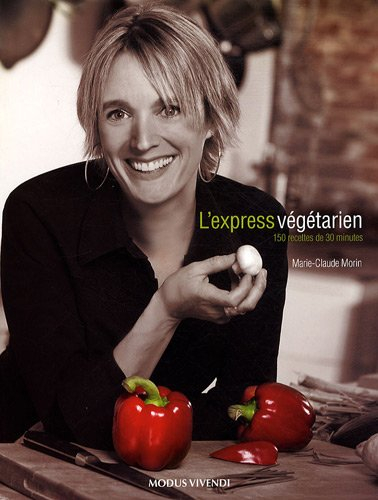 L'express végétarien : 150 recettes de 30 minutes