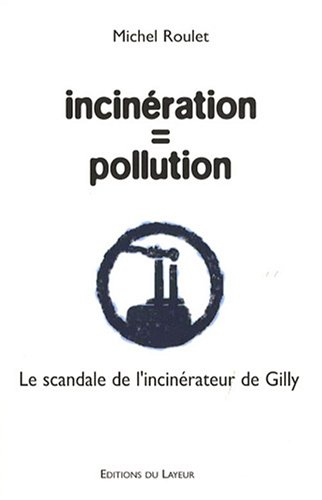 Incinération = pollution : le scandale de l'incinérateur de Gilly
