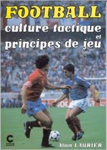 Football : culture tactique et principes de jeu