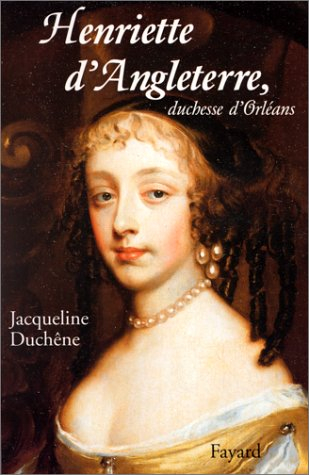 Henriette d'Angleterre : duchesse d'Orléans