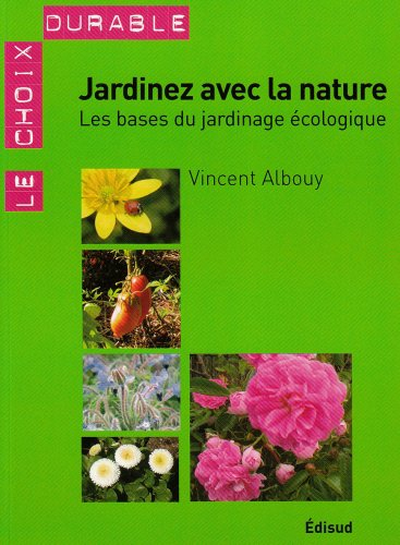 Jardinez avec la nature : les bases du jardinage écologique
