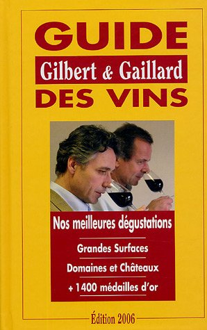 Guide Gilbert et Gaillard des vins 2006 : nos meilleures dégustations