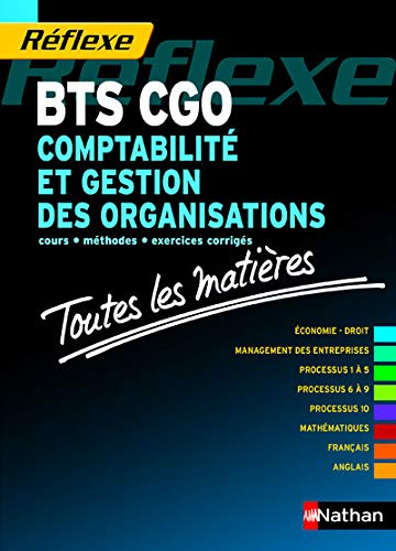BTS CGO comptabilité et gestion des organisations : toutes les matières : cours, méthodes, exercices