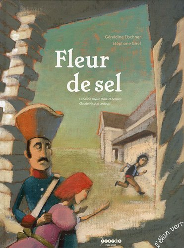 Fleur de sel : la Saline royale d'Arc-et-Senans, Claude Nicolas Ledoux