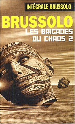 Les brigades du chaos. Vol. 2