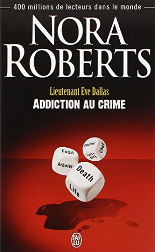 Lieutenant Eve Dallas. Vol. 31. Addiction au crime