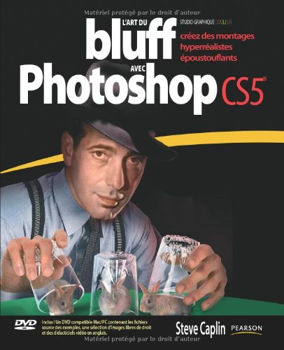 L'art du bluff avec Adobe Photoshop CS5