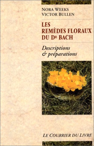 Les remèdes floraux du docteur Bach : descriptions et préparations