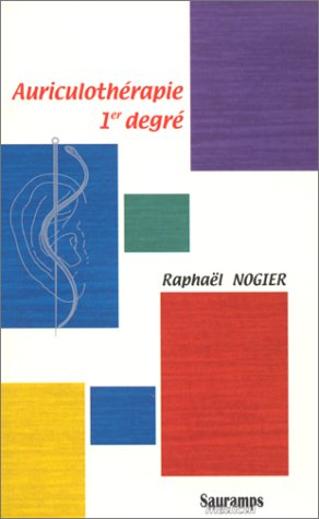 L'auriculothérapie ou L'acupuncture auriculaire 1er degré