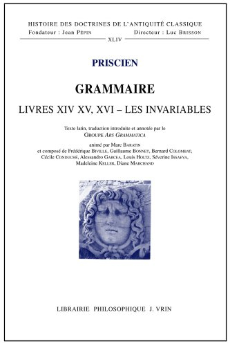 Grammaire. Livres XIV, XV, XVI : les invariables : préposition, adverbe et interjection, conjonction