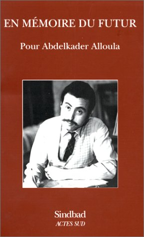 En mémoire du futur : hommage à Abdelkader Alloula