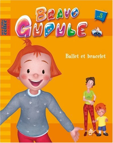 Bravo Gudule. Vol. 3. Ballet et bracelet