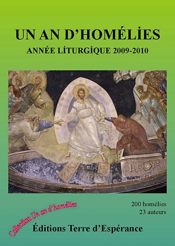 Un an d'homélies : année liturgique 2009-2010 : année liturgique du dimanche 29 novembre 2009 au sam