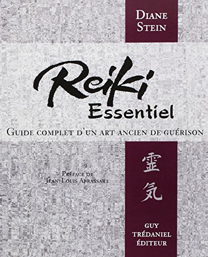 Reiki essentiel : guide complet d'un art ancien de guérison