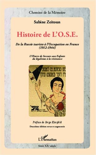 Histoire de l'OSE : de la Russie tsariste à l'Occupation en France, 1912-1944 : l'Oeuvre de secours 