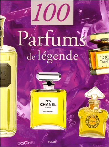 100 parfums de légende