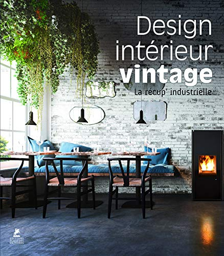 Design intérieur vintage : la récup' industrielle