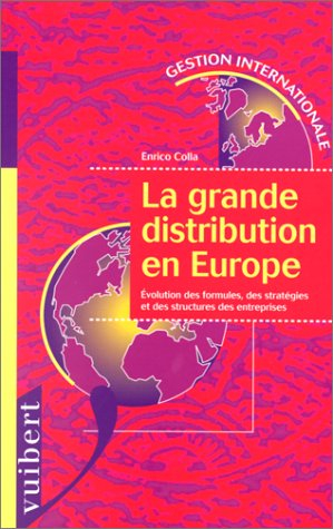 la grande distribution en europe. evolution des formules, des stratégies et des structures des entre