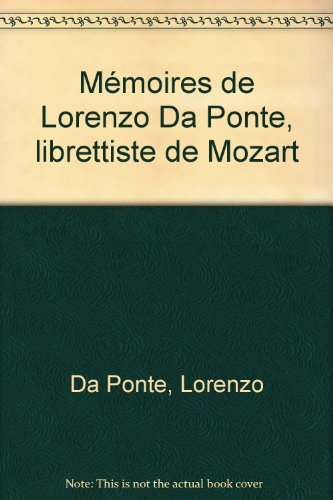Mémoires de Lorenzo Da Ponte, librettiste de Mozart