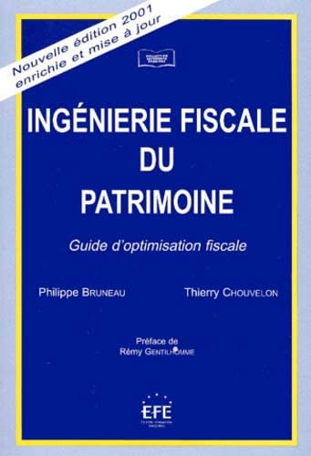 Ingenierie Fiscale Du Patrimoine. Guide D'Optimisation Fiscale, Edition 2001