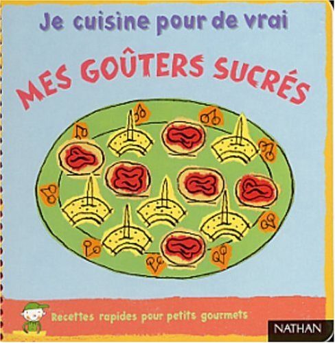 Mes goûters sucrés : recettes rapides pour petits gourmets