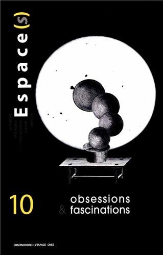 Espace(s), n° 10. Obsessions et fascinations