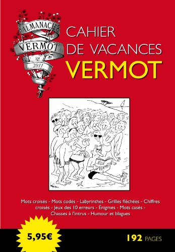 Cahier de vacances Vermot : almanach Vermot 2011