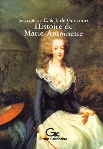 Histoire de Marie-Antoinette : biographie