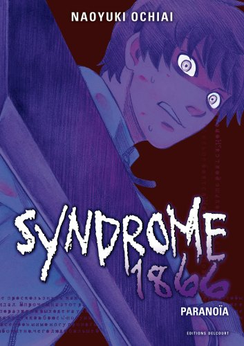 Syndrome 1866. Vol. 3. Paranoïa - Naoyuki Ochiai