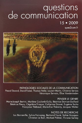 questions de communication, n 15/2009. pathologies sociales de la com munication