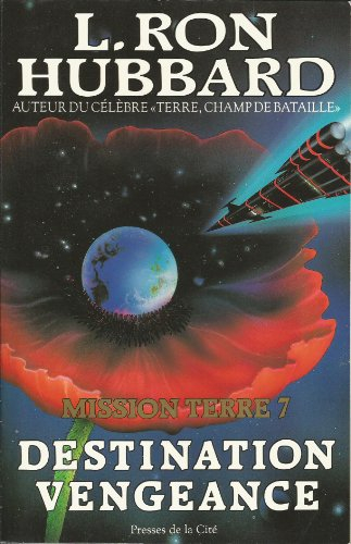 Mission Terre. Vol. 7. Destination vengeance
