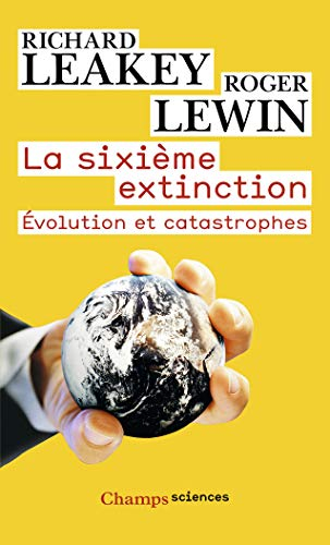 La sixième extinction : évolution et catastrophes