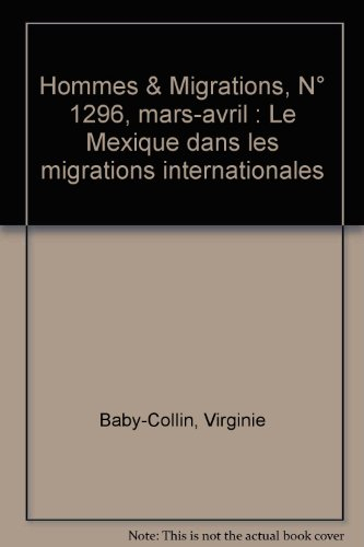 Hommes & migrations, n° 1296. Le Mexique dans les migrations internationales