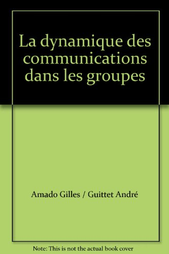 la dynamique des communications dans les groupes (collection u)