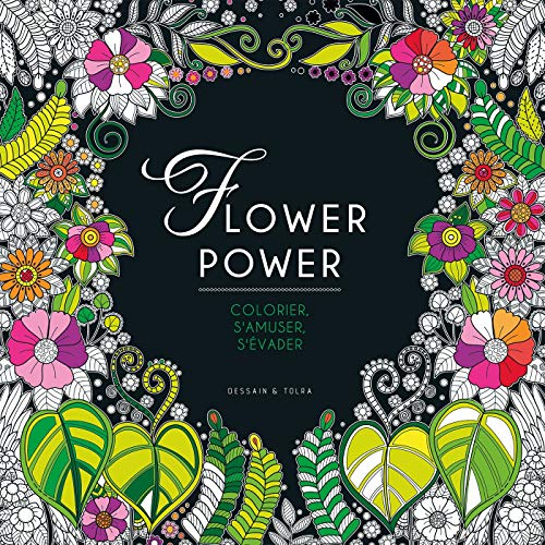 Flower power : colorier, s'amuser, s'évader