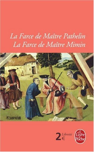 La farce de maître Pathelin. La farce de Maître Mimin