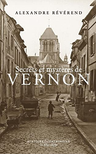 Secrets et mystères de Vernon