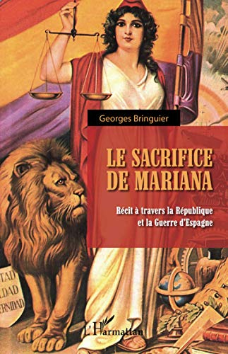 Le sacrifice de Mariana : récit à travers la République et la guerre d'Espagne