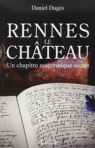 Rennes-le-Château : un chapitre maçonnique secret