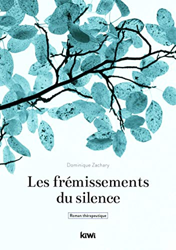 Les frémissements du silence : roman thérapeutique