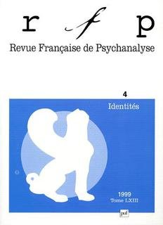 Revue française de psychanalyse, n° 4 (1999). Identités