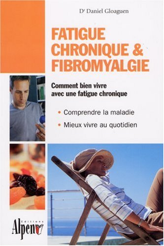Fatigue chronique et fibromyalgie : syndrome de fatigue chronique et fibromyalgie, deux maladies au 