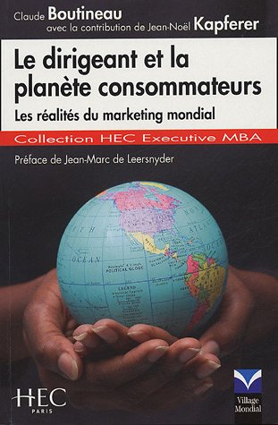 Le dirigeant et la planète consommateurs : les réalités du marketing mondial