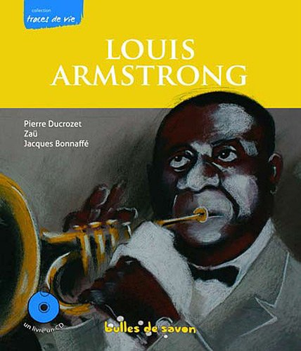 Louis Armstrong : le souffle du siècle