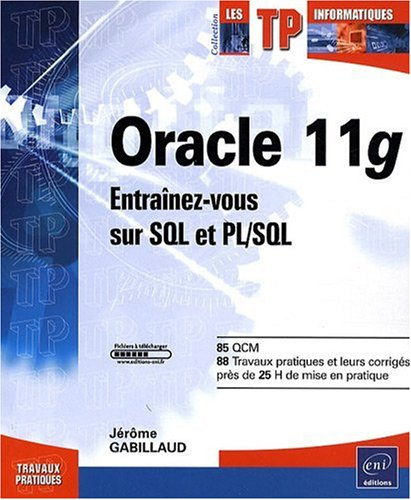 Oracle 11g : entraînez-vous sur SQL, PL-SQL