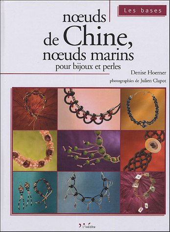 Noeuds de Chine, noeuds marins : pour bijoux et perles