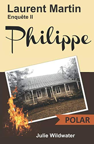 Laurent Martin - Enquête II: Philippe