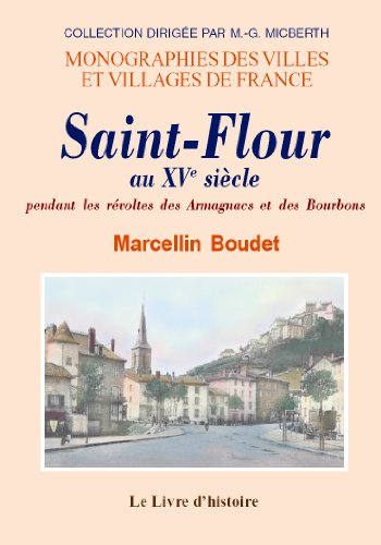Saint-Flour au Xve Siecle Pendant les Revoltes des Armagnacs et des Bourbons