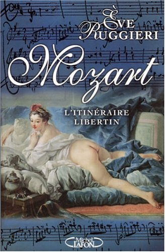Mozart : l'itinéraire libertin