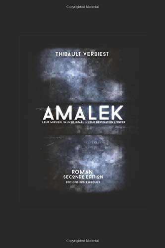 Amalek: Leur mission, sauver Israël. Leur destination, l'enfer.